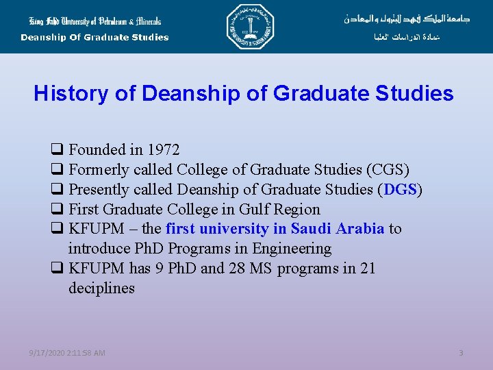 History of Deanship of Graduate Studies q Founded in 1972 q Formerly called College