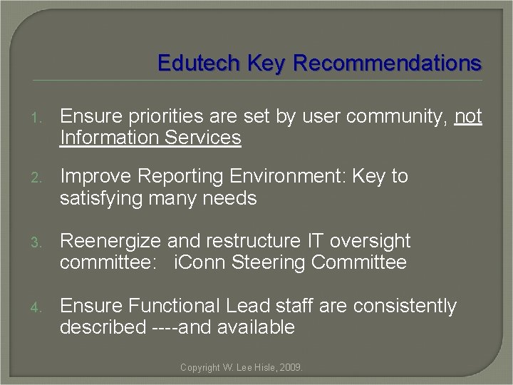Edutech Key Recommendations 1. Ensure priorities are set by user community, not Information Services