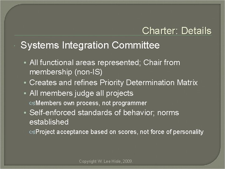  Charter: Details Systems Integration Committee • All functional areas represented; Chair from membership