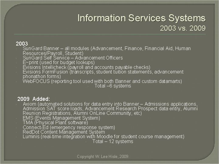 Information Services Systems 2003 vs. 2009 2003 Sun. Gard Banner – all modules (Advancement,