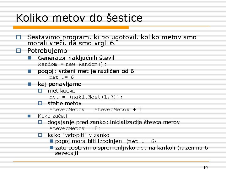 Koliko metov do šestice o Sestavimo program, ki bo ugotovil, koliko metov smo morali