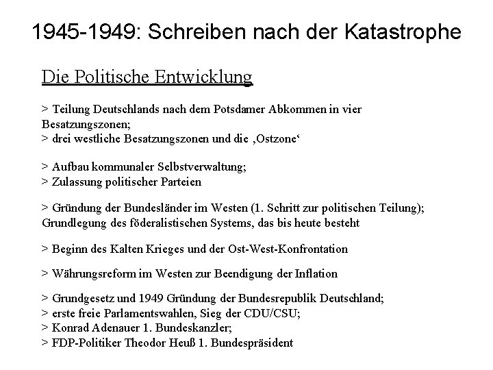 1945 -1949: Schreiben nach der Katastrophe Die Politische Entwicklung > Teilung Deutschlands nach dem