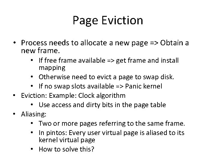 Page Eviction • Process needs to allocate a new page => Obtain a new