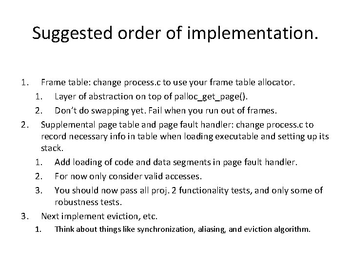 Suggested order of implementation. 1. Frame table: change process. c to use your frame