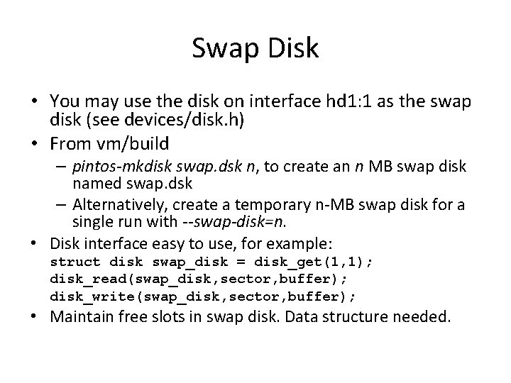 Swap Disk • You may use the disk on interface hd 1: 1 as