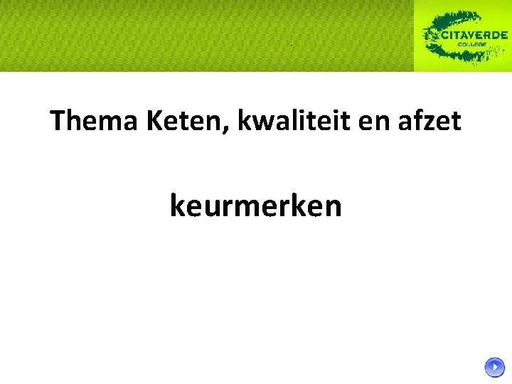 Thema Keten, kwaliteit en afzet keurmerken 