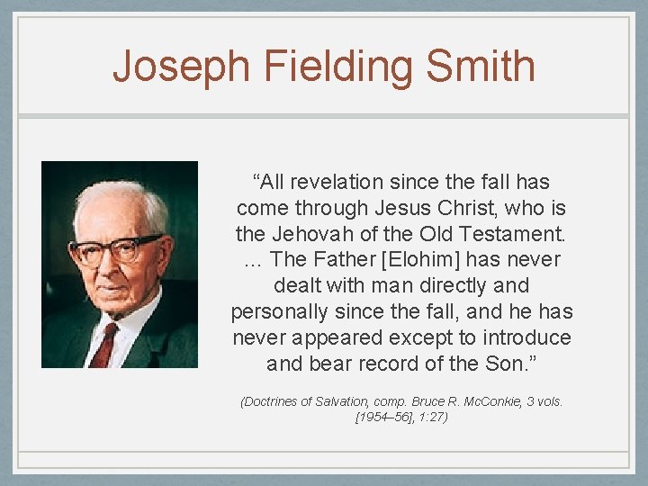 Joseph Fielding Smith “All revelation since the fall has come through Jesus Christ, who