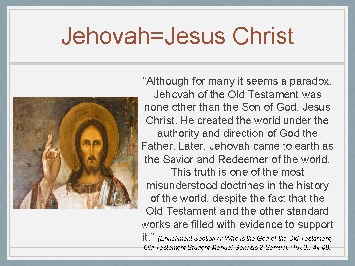 Jehovah=Jesus Christ “Although for many it seems a paradox, Jehovah of the Old Testament