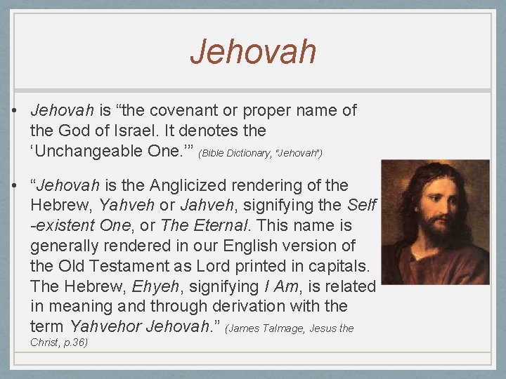 Jehovah • Jehovah is “the covenant or proper name of the God of Israel.