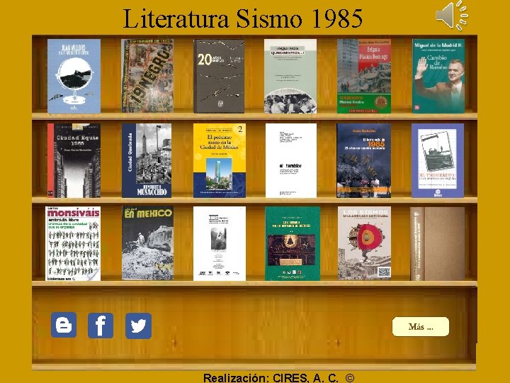 Literatura Sismo 1985 Realización: CIRES, A. C. © Literatura Sismo 1985 Realización: CIRES, A. C. ©