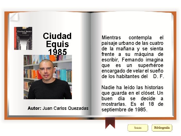 Ciudad Equis 1985 Autor: Juan Carlos Quezadas Mientras contempla el paisaje urbano de las