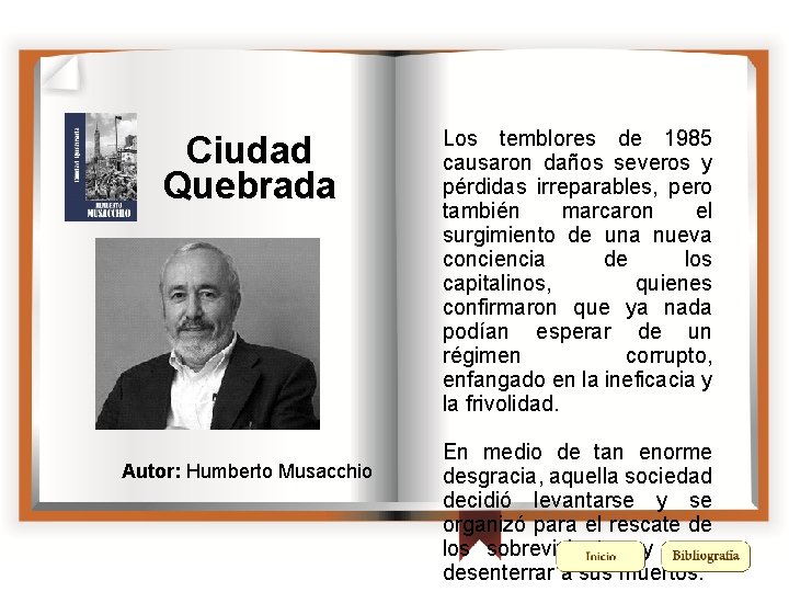 Ciudad Quebrada Autor: Humberto Musacchio Los temblores de 1985 causaron daños severos y pérdidas