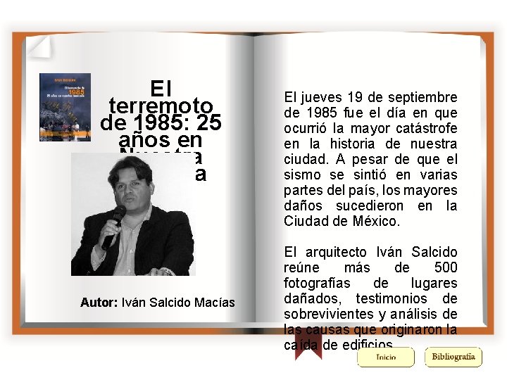 El terremoto de 1985: 25 años en Nuestra Memoria Autor: Iván Salcido Macías El