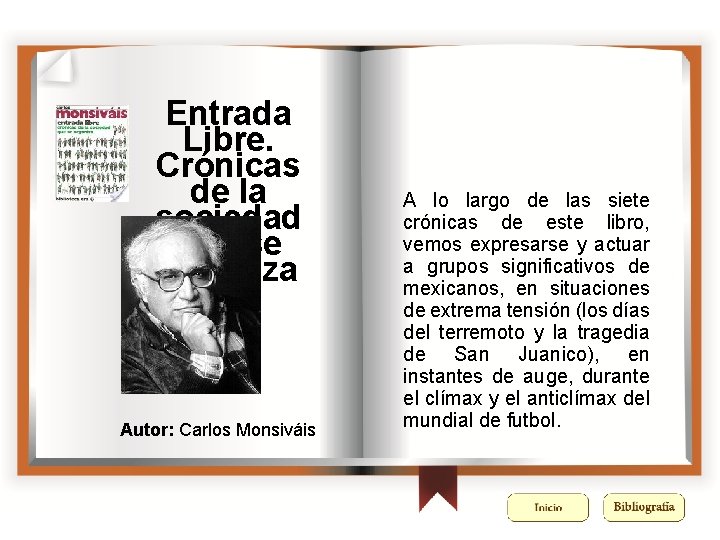 Entrada Libre. Crónicas de la sociedad que se organiza Autor: Carlos Monsiváis A lo