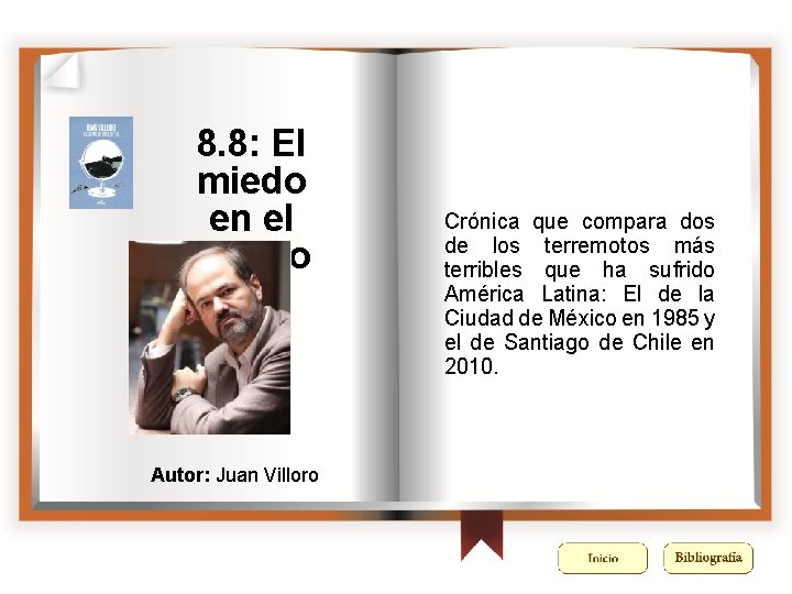 8. 8: El miedo en el espejo Autor: Juan Villoro Crónica que compara dos