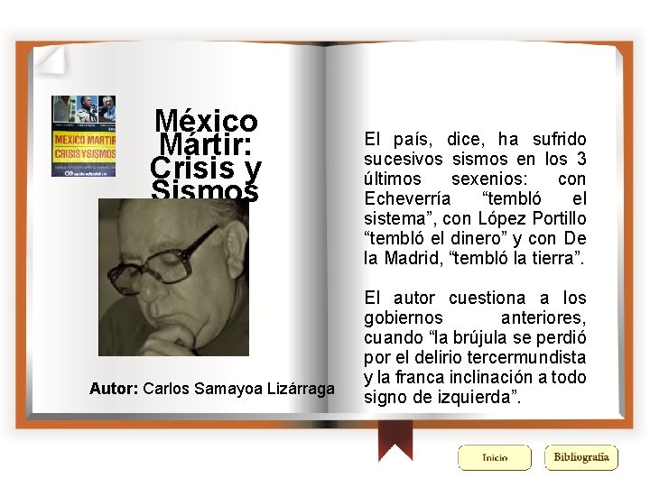 México Mártir: Crisis y Sismos Autor: Carlos Samayoa Lizárraga El país, dice, ha sufrido