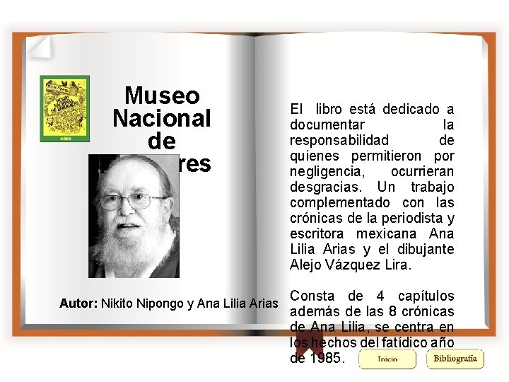 Museo Nacional de Horrores Autor: Nikito Nipongo y Ana Lilia Arias El libro está