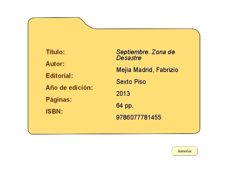 Título: Autor: Editorial: Año de edición: Páginas: ISBN: Septiembre. Zona de Desastre Mejía Madrid,
