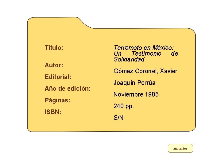 Título: Autor: Editorial: Año de edición: Páginas: ISBN: Terremoto en México: Un Testimonio de Título: Autor: Editorial: Año de edición: Páginas: ISBN: Terremoto en México: Un Testimonio de