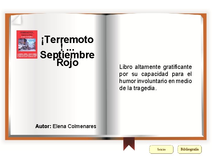 ¡Terremoto !. . . Septiembre Rojo Autor: Elena Colmenares Libro altamente gratificante por su