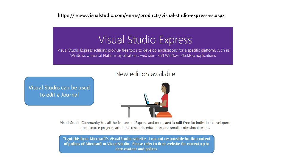 https: //www. visualstudio. com/en-us/products/visual-studio-express-vs. aspx Visual Studio can be used to edit a Journal