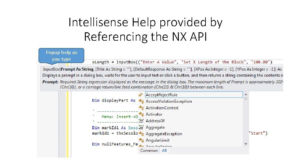 Intellisense Help provided by Referencing the NX API Popup help as you type 