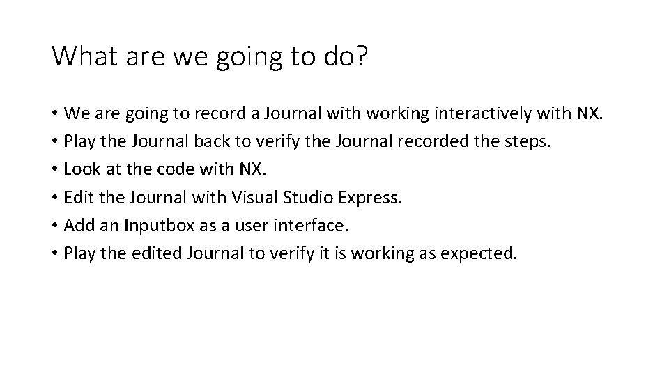 What are we going to do? • We are going to record a Journal