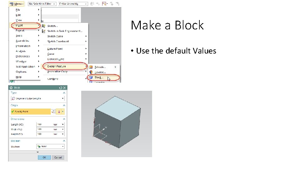 Make a Block • Use the default Values 
