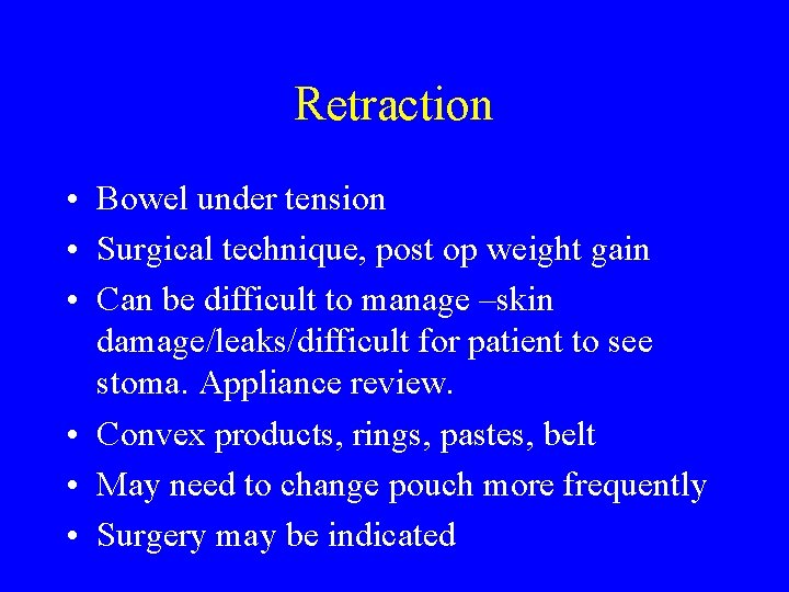 Retraction • Bowel under tension • Surgical technique, post op weight gain • Can