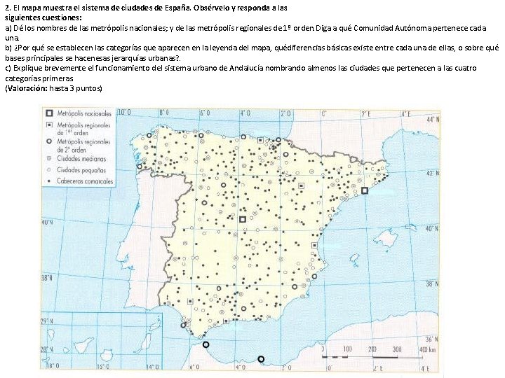 2. El mapa muestra el sistema de ciudades de España. Obsérvelo y responda a