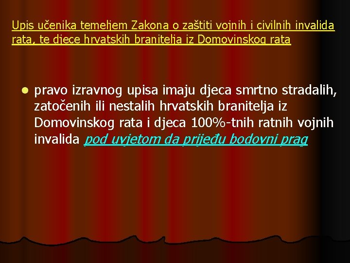 Upis učenika temeljem Zakona o zaštiti vojnih i civilnih invalida rata, te djece hrvatskih