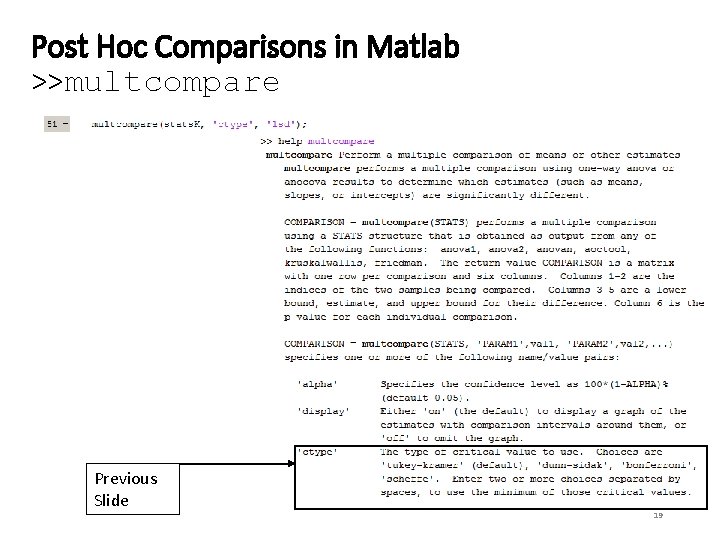 Post Hoc Comparisons in Matlab >>multcompare Previous Slide 19 Post Hoc Comparisons in Matlab >>multcompare Previous Slide 19