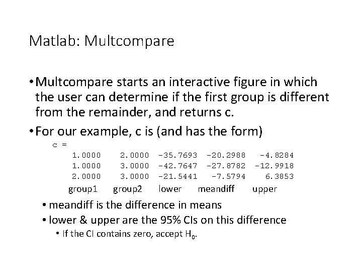 Matlab: Multcompare • Multcompare starts an interactive figure in which the user can determine Matlab: Multcompare • Multcompare starts an interactive figure in which the user can determine