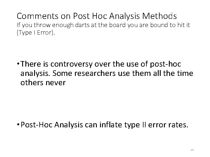 Comments on Post Hoc Analysis Methods If you throw enough darts at the board Comments on Post Hoc Analysis Methods If you throw enough darts at the board