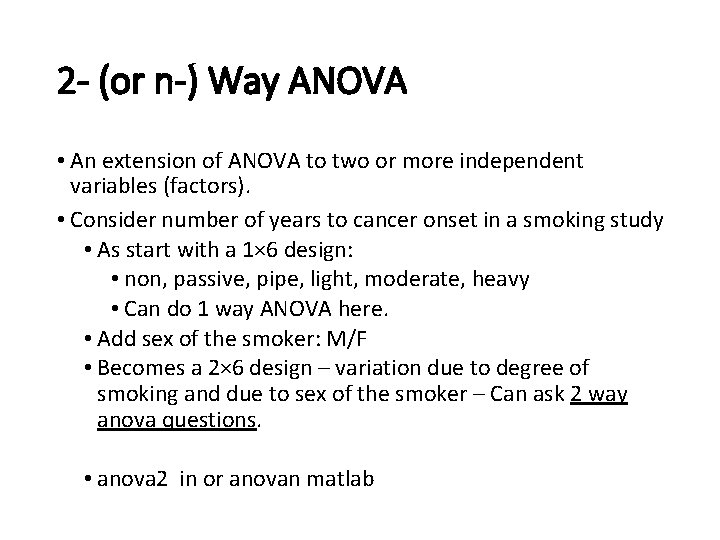 2 - (or n-) Way ANOVA • An extension of ANOVA to two or 2 - (or n-) Way ANOVA • An extension of ANOVA to two or