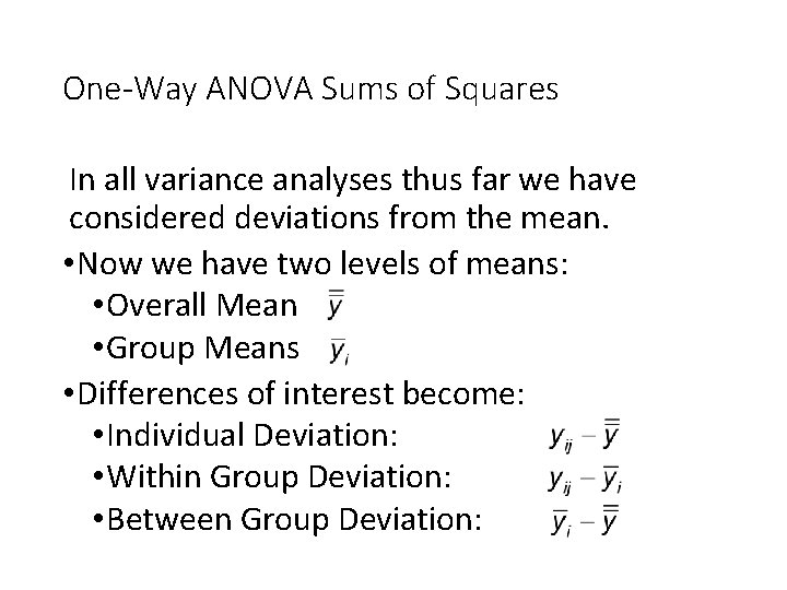 One-Way ANOVA Sums of Squares In all variance analyses thus far we have considered One-Way ANOVA Sums of Squares In all variance analyses thus far we have considered