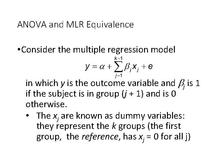 ANOVA and MLR Equivalence • Consider the multiple regression model in which y is ANOVA and MLR Equivalence • Consider the multiple regression model in which y is