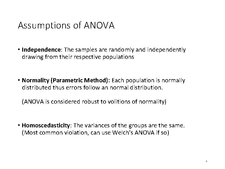 Assumptions of ANOVA • Independence: The samples are randomly and independently drawing from their Assumptions of ANOVA • Independence: The samples are randomly and independently drawing from their