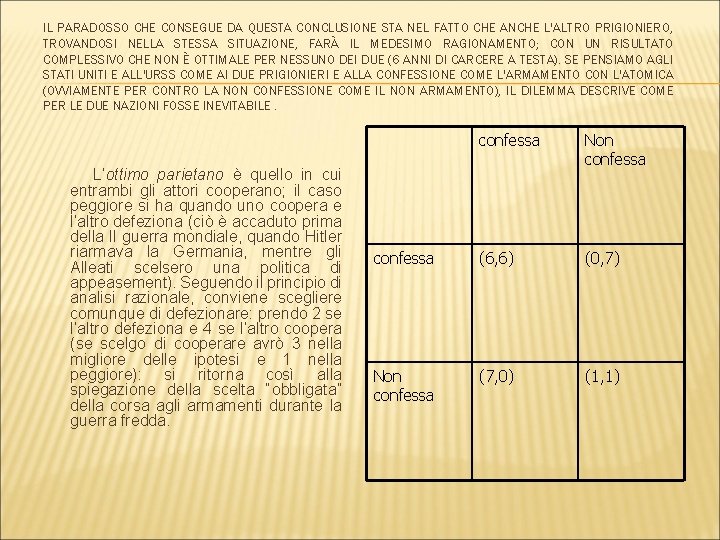 IL PARADOSSO CHE CONSEGUE DA QUESTA CONCLUSIONE STA NEL FATTO CHE ANCHE L'ALTRO PRIGIONIERO, IL PARADOSSO CHE CONSEGUE DA QUESTA CONCLUSIONE STA NEL FATTO CHE ANCHE L'ALTRO PRIGIONIERO,