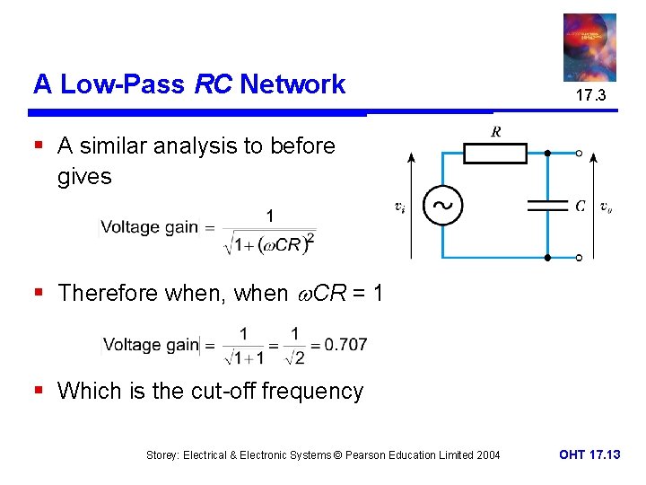 A Low-Pass RC Network 17. 3 § A similar analysis to before gives §