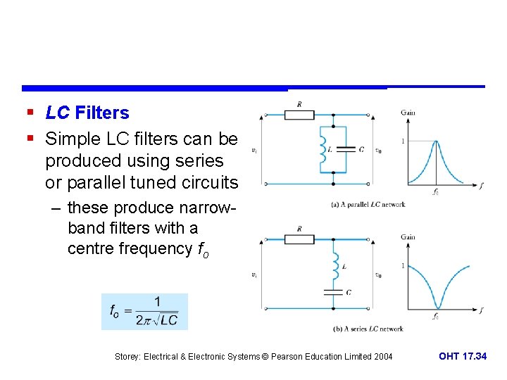 § LC Filters § Simple LC filters can be produced using series or parallel