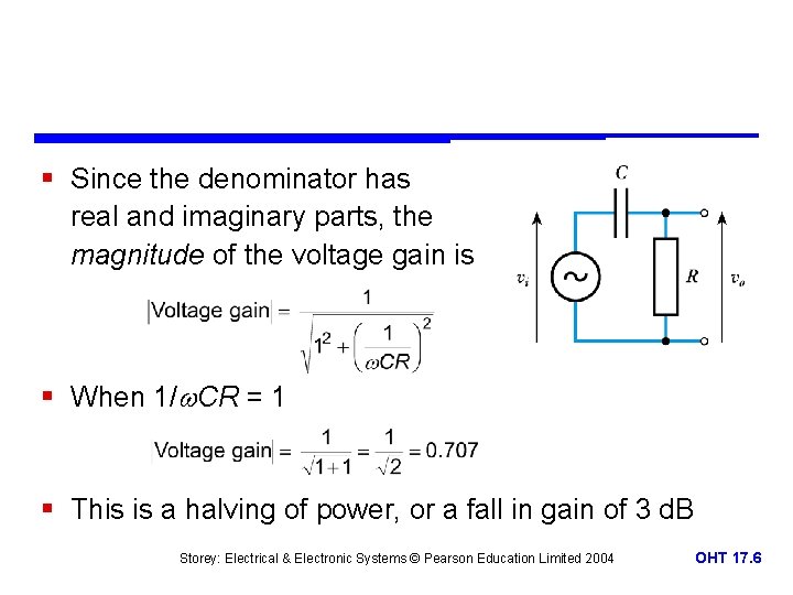 § Since the denominator has real and imaginary parts, the magnitude of the voltage