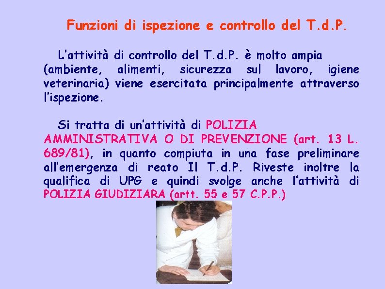 Funzioni di ispezione e controllo del T. d. P. L’attività di controllo del T.