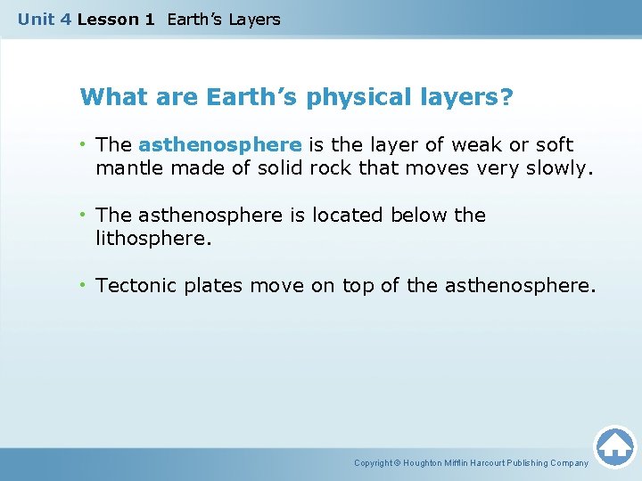 Unit 4 Lesson 1 Earth’s Layers What are Earth’s physical layers? • The asthenosphere