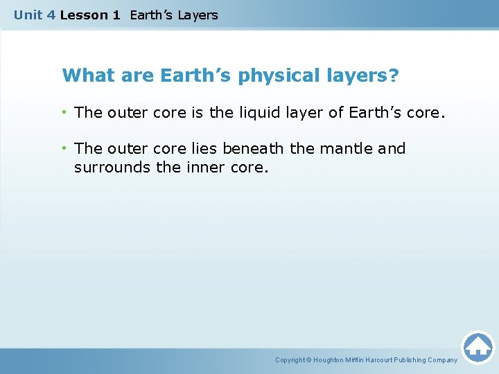 Unit 4 Lesson 1 Earth’s Layers What are Earth’s physical layers? • The outer