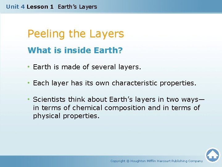 Unit 4 Lesson 1 Earth’s Layers Peeling the Layers What is inside Earth? •