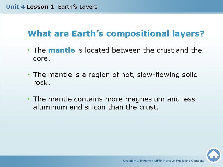 Unit 4 Lesson 1 Earth’s Layers What are Earth’s compositional layers? • The mantle