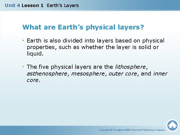 Unit 4 Lesson 1 Earth’s Layers What are Earth’s physical layers? • Earth is