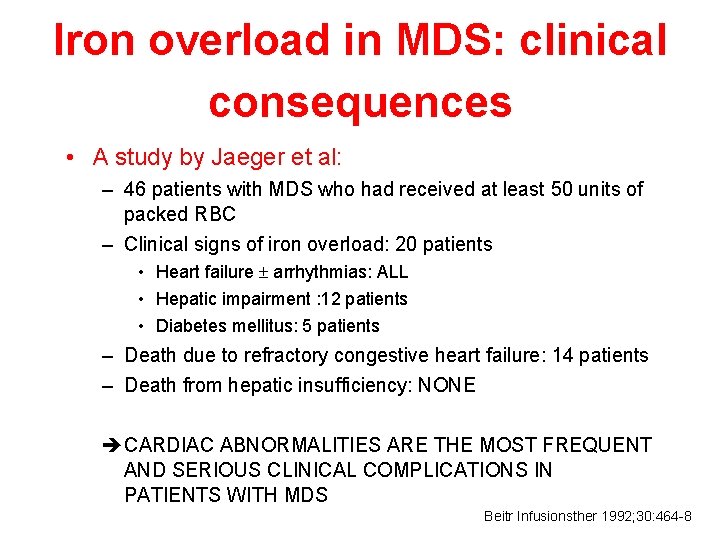 Iron overload in MDS: clinical consequences • A study by Jaeger et al: –