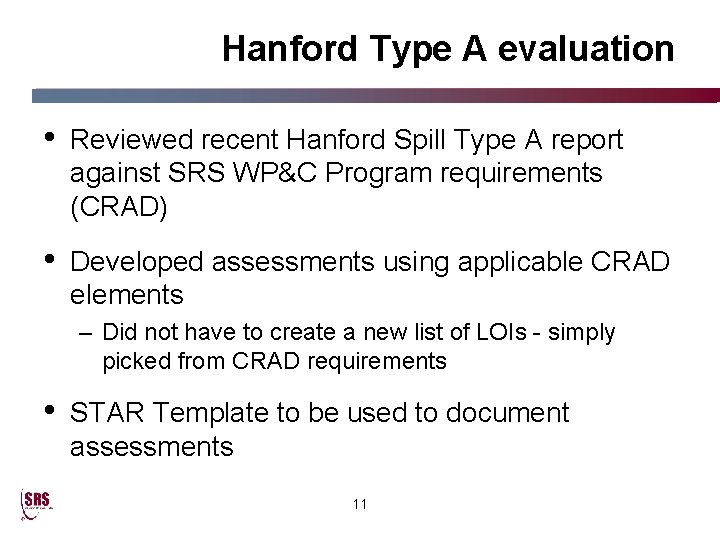 Hanford Type A evaluation • Reviewed recent Hanford Spill Type A report against SRS